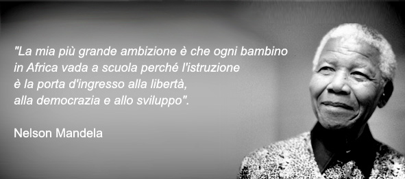 « Non c’è nessuna strada facile per la libertà » (Nelson Mandela)